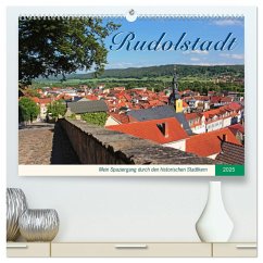 Rudolstadt - Mein Spaziergang durch den historischen Stadtkern (hochwertiger Premium Wandkalender 2025 DIN A2 quer), Kunstdruck in Hochglanz