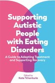 Supporting Autistic People with Eating Disorders (eBook, ePUB)