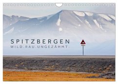 Spitzbergen - Wild.Rau.Ungezähmt. (Wandkalender 2025 DIN A4 quer), CALVENDO Monatskalender