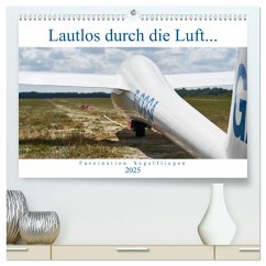 Lautlos durch die Luft - Faszination Segelfliegen (hochwertiger Premium Wandkalender 2025 DIN A2 quer), Kunstdruck in Hochglanz - Calvendo;Visual Treats, HM