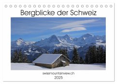 Bergblicke der Schweiz (Tischkalender 2025 DIN A5 quer), CALVENDO Monatskalender - Calvendo;André-Huber / swissmountainview.ch, Franziska