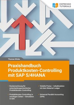Praxishandbuch Produktkosten-Controlling mit SAP S/4 HANA - Wicke, Thomas