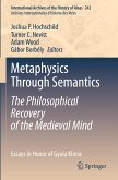 Metaphysics Through Semantics: The Philosophical Recovery of the Medieval Mind