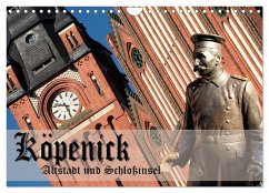 Köpenick - Altstadt und Schlossinsel (Wandkalender 2025 DIN A4 quer), CALVENDO Monatskalender