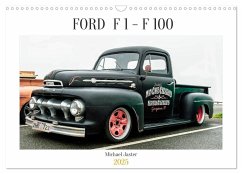 FORD F 1 - F 100 (Wandkalender 2025 DIN A3 quer), CALVENDO Monatskalender