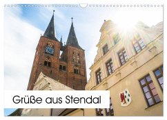 Grüße aus Stendal: Kalender 2025 (Wandkalender 2025 DIN A3 quer), CALVENDO Monatskalender