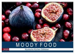 Moody Food - Mystische Küchen Stillleben (Wandkalender 2025 DIN A2 quer), CALVENDO Monatskalender