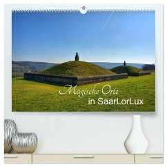 Magische Orte in SaarLorLux (hochwertiger Premium Wandkalender 2025 DIN A2 quer), Kunstdruck in Hochglanz