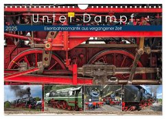 Unter Dampf - Eisenbahnromantik aus vergangener Zeit (Wandkalender 2025 DIN A4 quer), CALVENDO Monatskalender