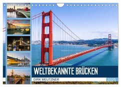 Weltbekannte Brücken (Wandkalender 2025 DIN A4 quer), CALVENDO Monatskalender - Calvendo;Meutzner, Dirk