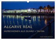 Algarve real - Impressionen aus Olhão und Tavira (Wandkalender 2025 DIN A3 quer), CALVENDO Monatskalender - Calvendo;Karin Bloch, Elke