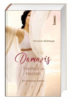 Damaris - Freiheit im Herzen - Multhaupt, Hermann