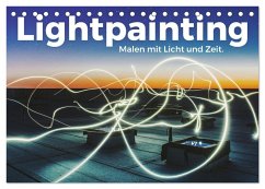 Lightpainting - Malen mit Licht und Zeit (Tischkalender 2025 DIN A5 quer), CALVENDO Monatskalender - Calvendo;Lederer, Benjamin