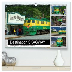 Destination SKAGWAY - Eine legendäre Eisenbahnfahrt in Alaska (hochwertiger Premium Wandkalender 2025 DIN A2 quer), Kunstdruck in Hochglanz