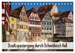 Stadtspaziergang durch Schwäbisch Hall (Tischkalender 2025 DIN A5 quer), CALVENDO Monatskalender