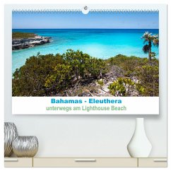 Bahamas-Eleuthera unterwegs am Lighthouse Beach (hochwertiger Premium Wandkalender 2025 DIN A2 quer), Kunstdruck in Hochglanz - Calvendo;Voß, Petra