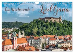 Ein Wochenende in Ljubljana (Wandkalender 2025 DIN A4 quer), CALVENDO Monatskalender