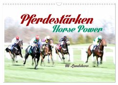 Pferdestärken Horse Power (Wandkalender 2025 DIN A3 quer), CALVENDO Monatskalender