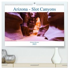 Arizona - Slot Canyons (hochwertiger Premium Wandkalender 2025 DIN A2 quer), Kunstdruck in Hochglanz