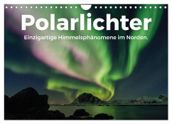 Polarlichter - Einzigartige Himmelsphänomene im Norden (Wandkalender 2025 DIN A4 quer), CALVENDO Monatskalender - Calvendo;Lederer, Benjamin