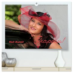 Chapeau! Hut-Kunst (hochwertiger Premium Wandkalender 2025 DIN A2 quer), Kunstdruck in Hochglanz