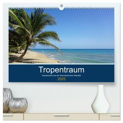 Tropentraum - Impressionen aus der Dominikanischen Republik (hochwertiger Premium Wandkalender 2025 DIN A2 quer), Kunstdruck in Hochglanz