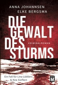 Die Gewalt des Sturms - Bergsma, Elke;Johannsen, Anna