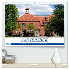 Ammersbek - Grüne Oase vor den Toren Hamburgs (hochwertiger Premium Wandkalender 2025 DIN A2 quer), Kunstdruck in Hochglanz - Calvendo;Löwis of Menar, Henning von