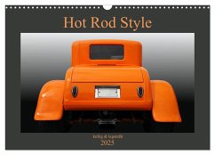 Hot Rod Style - kultig und legendär (Wandkalender 2025 DIN A3 quer), CALVENDO Monatskalender - Calvendo;Gube, Beate