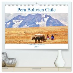Peru Bolivien Chile (hochwertiger Premium Wandkalender 2025 DIN A2 quer), Kunstdruck in Hochglanz