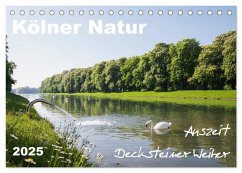 Kölner Natur. Auszeit Decksteiner Weiher (Tischkalender 2025 DIN A5 quer), CALVENDO Monatskalender - Calvendo;Wojciech, Gaby