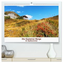 Die Gasteiner Berge Im Spätsommer (hochwertiger Premium Wandkalender 2025 DIN A2 quer), Kunstdruck in Hochglanz - Calvendo;Schade, Teresa