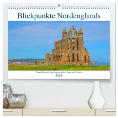 Blickpunkte Nordenglands (hochwertiger Premium Wandkalender 2025 DIN A2 quer), Kunstdruck in Hochglanz