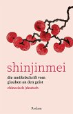 Shinjinmei. Die Meißelschrift vom Glauben an den Geist. Chinesisch/Deutsch