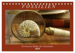 Fossilien - Versteinerte Relikte der Erdzeitalter (Tischkalender 2025 DIN A5 quer), CALVENDO Monatskalender - Calvendo;Frost, Anja