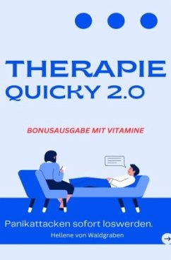 Therapie Quicky 2.0 - Panikattacken sofort los werden - THOMAS BATLER, JAMES
