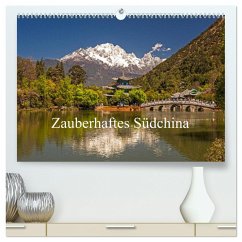 Zauberhaftes Südchina (hochwertiger Premium Wandkalender 2025 DIN A2 quer), Kunstdruck in Hochglanz - Calvendo;Lachenmayr, Peter