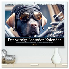 Der witzige Labrador-Kalender (hochwertiger Premium Wandkalender 2025 DIN A2 quer), Kunstdruck in Hochglanz