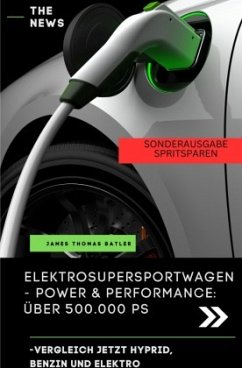 James Hot Girls Elektroauto Buch - ELEKTRO SUPER SPORTWAGEN BENZIN, HYPRID, ELEKTRO POWER UND PERFORMANCE - SONDERAUSGAB - THOMAS BATLER, JAMES