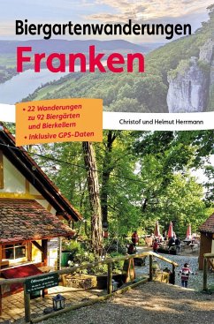 Biergartenwanderungen Franken - Herrmann, Christof; Herrmann, Helmut