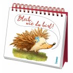 Bleib, wie du bist! Bleib, wie du bist!