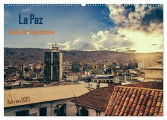 La Paz - Stadt der Superlative. Bolivien 2025 (Wandkalender 2025 DIN A2 quer), CALVENDO Monatskalender