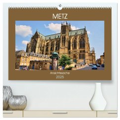 Metz - Ansichtssache (hochwertiger Premium Wandkalender 2025 DIN A2 quer), Kunstdruck in Hochglanz
