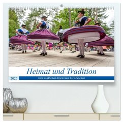 Heimat und Tradition - vom nördlichen Alpenraum bis München (hochwertiger Premium Wandkalender 2025 DIN A2 quer), Kunstdruck in Hochglanz - Calvendo;Kübler, Harry
