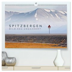 Spitzbergen - Wild.Rau.Ungezähmt. (hochwertiger Premium Wandkalender 2025 DIN A2 quer), Kunstdruck in Hochglanz