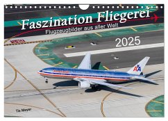 Faszination Fliegerei (Wandkalender 2025 DIN A4 quer), CALVENDO Monatskalender - Calvendo;Meyer, Tis