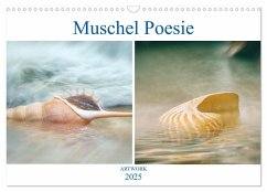 Muschel Poesie - ARTWORK (Wandkalender 2025 DIN A3 quer), CALVENDO Monatskalender