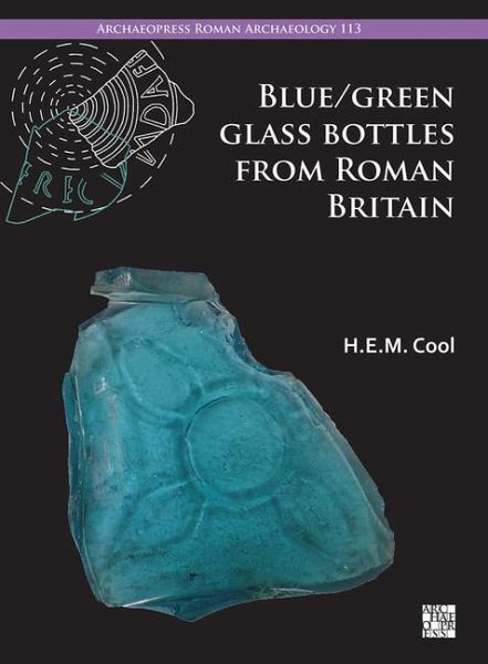 Blue/Green Glass Bottles from Roman Britain Blue/Green Glass Bottles from Roman Britain