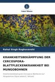 KRANKHEITSBEKÄMPFUNG DER CERCOSPORA-BLATTFLECKENKRANKHEIT BEI MUNGOBOHNEN