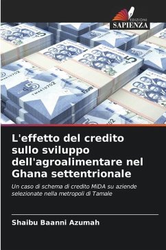 L'effetto del credito sullo sviluppo dell'agroalimentare nel Ghana settentrionale - Azumah, Shaibu Baanni